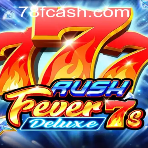 Descubra a Emoção do Jogo RushFever7sDeluxe no 78F.COM